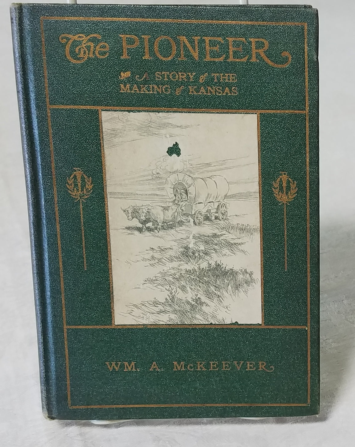 ANTIQUE 1912 PIONEER BOOK-A STORY OF THE MAKING OF KANSAS-SIGNED BY AUTHOR WM MCKEEVER!